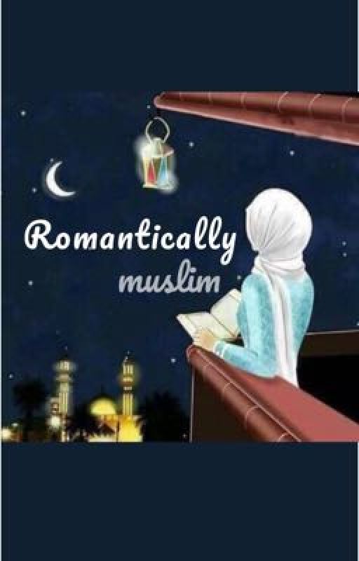 Romantically Muslim  by flochsfatjuicybunda