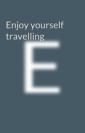 Enjoy yourself travelling от enriquemartinez30