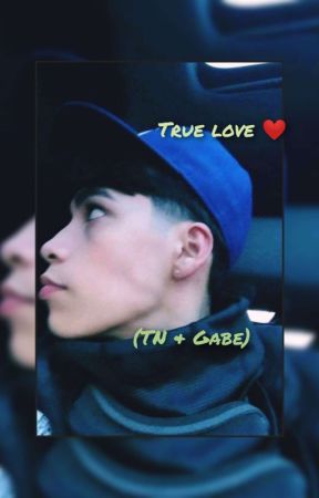 True Love 💚(TN & Gabe) Terminada  by ale_mtz777