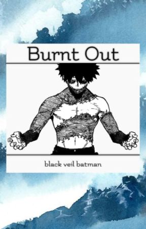 Burnt Out (Dabi X OC) by BlackVeilBatman