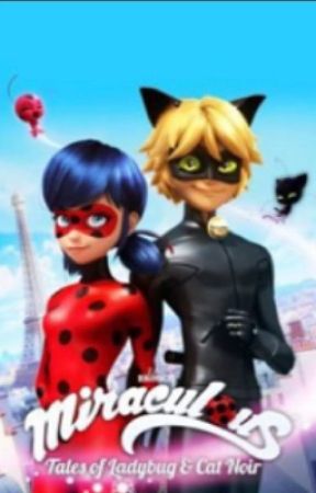 Miraculous: Tales of ladybug and Chat noir (Rewritten) by jazzythechoosen