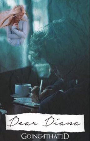Dear Diana// h.s, de going4that1D