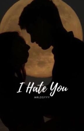 I HATE YOU by mrldsyyy