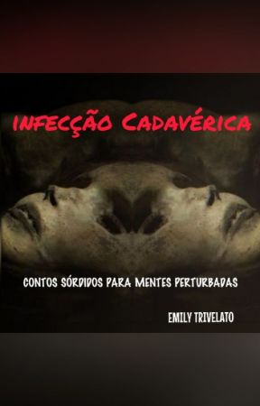 Infecção Cadavérica by EmilyTrivelato
