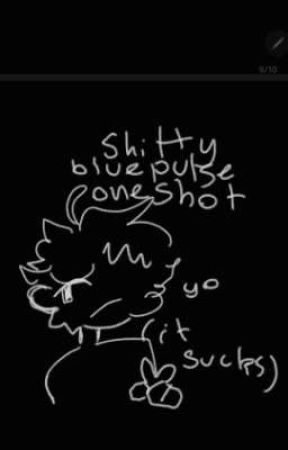 camera kiss // shitty bluepulse oneshot بقلم fouroh