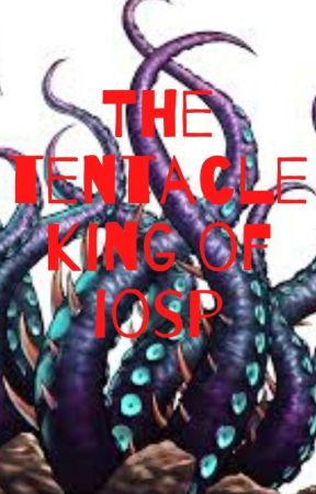 The Tentacle King of IOSP  by mialynn2303