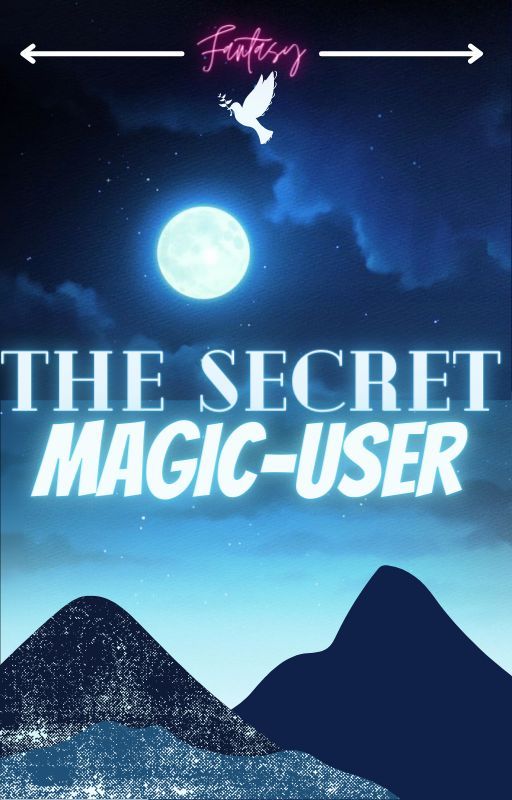 The Secret Magic-User, book 1: spell broken. by starsandcosmos1080