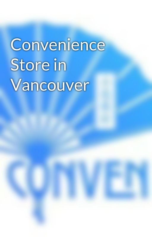 Convenience Store in Vancouver by fansconvenience