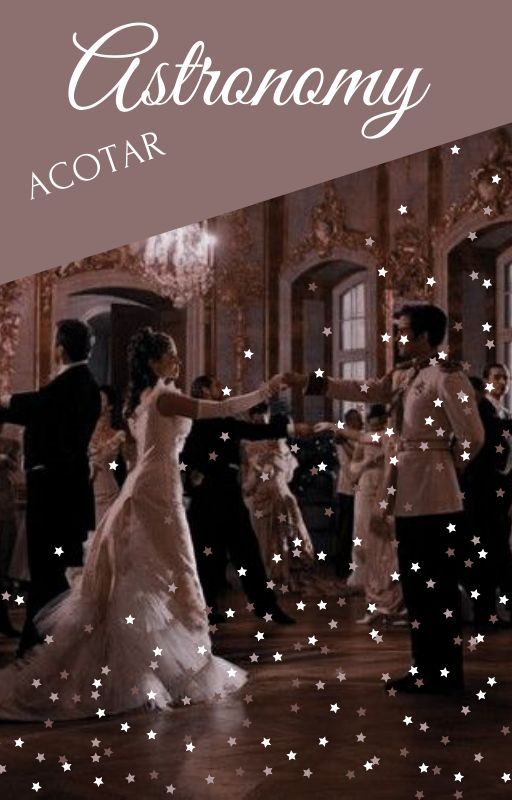 Astronomy {Acotar} by moonsinsomniac