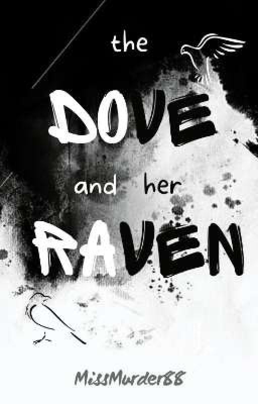 The Dove and Her Raven | On Hold by MissMurder88