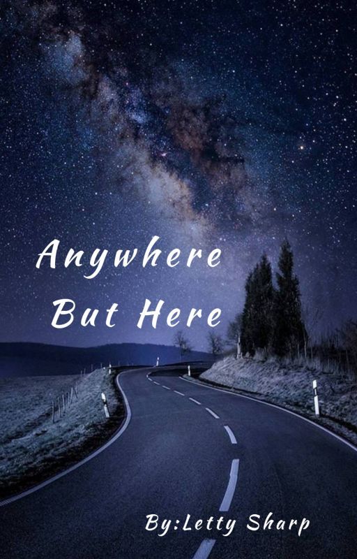 Anywhere But Here by LettyVexHexKnight