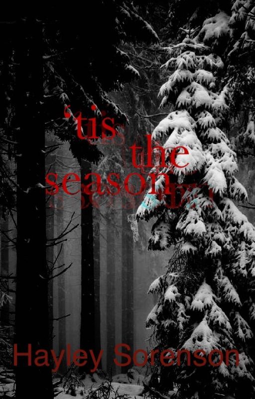 'Tis the Season by JustHayley2332