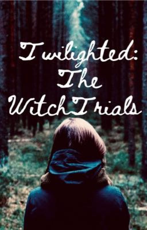 Twilighted: The Witch Trials by VixL2134