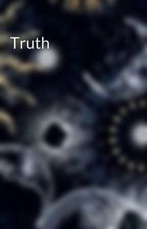Truth by mykindofscene