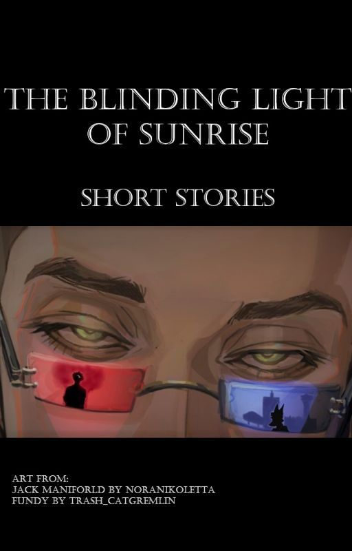 The Blinding Light of Sunrise: The Las Nevadas Arc - AU Short Stories, de G12GFour