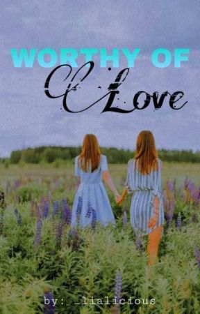Worthy of Love بقلم _lialicious