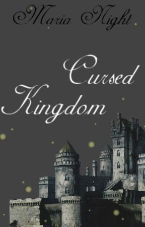 Cursed Kingdom by MariaAllLight