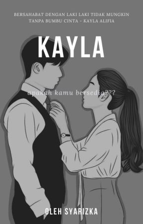 KAYLA - Apakah Kau Bersedia??? by KarinaGunadya04
