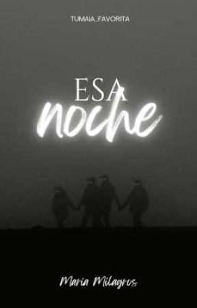 Esa noche. by tumaia_favorita