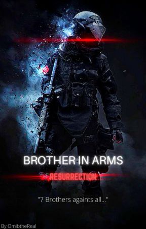 Brother In Arms: Resurrection by OmibtheReal