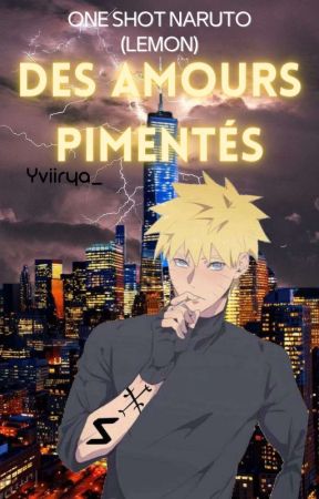 Des amours pimentés / One shot Naruto + Lemon /, de Yviirya_