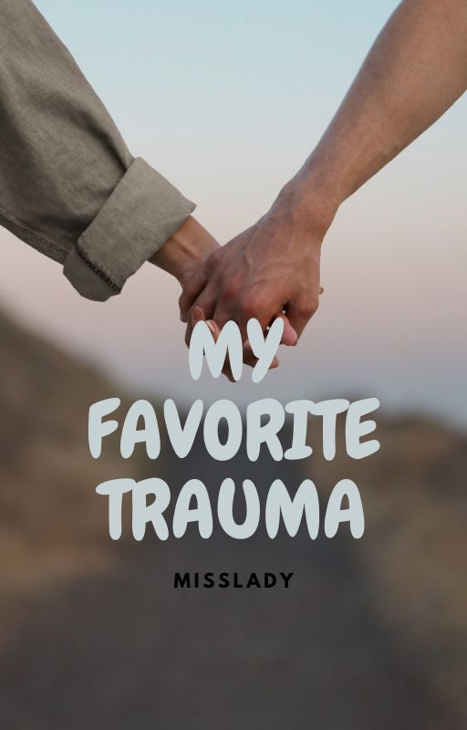 My Favorite Trauma by hrlghmmc