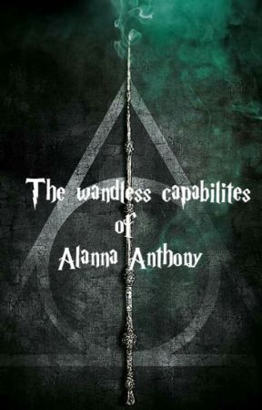 The Wandless Capabilities of Alanna Anthony by 6BlackWidow