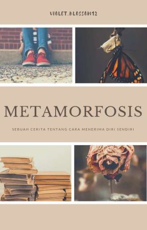 METAMORFOSIS by Violet_Blossom12