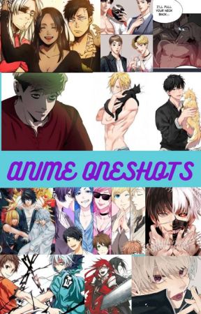 ANIME ONESHOTS by Angel_Blueflame_123