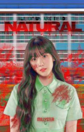 NATURAL || ESTAMOS MUERTOS - ALL OF US ARE DEAD ✓ by millyster