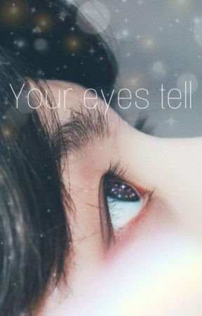 ~Your Eyes Tell~ от galleta_kim