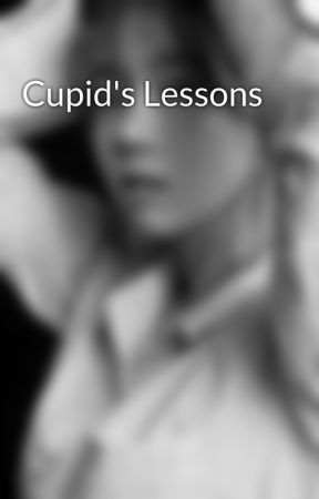 Cupid's Lessons by bacclangauthor