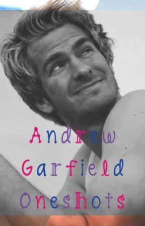 Andrew Garfield one-shots by thankfulformystans