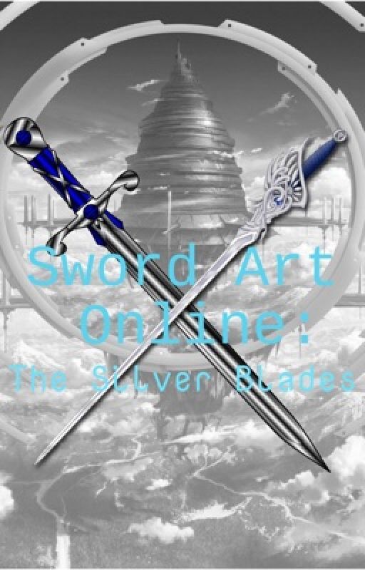 Sword Art Online: The Silver Blades by ZMZTheShipGod