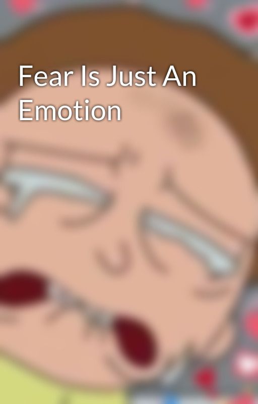 Fear Is Just An Emotion ni Abbiel_96