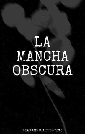 la mancha obscura by kio-diosa-del-bien-