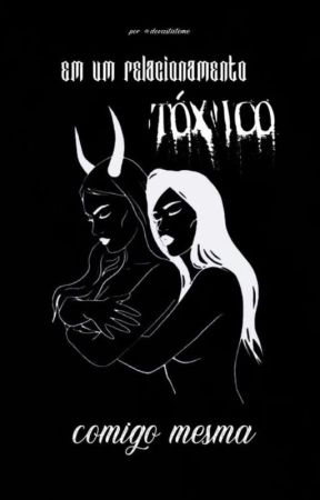 Em Um Relacionamento Tóxico Comigo Mesma de devastateme