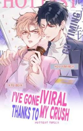 I've Gone Viral Thanks To My Crush (BL Manhua) by yuusa-neko