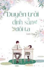 Duyên Trời Định Sẵn Đôi Ta by ChipLinh947