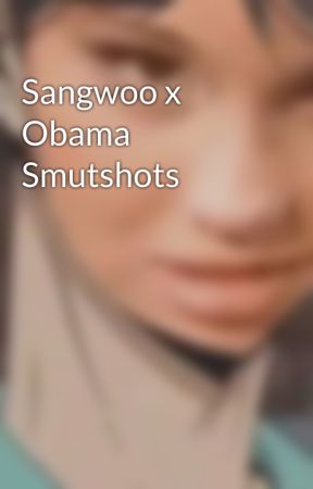 Sangwoo x Obama Smutshots by asahisupremacy101