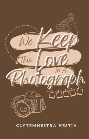 We Keep This Love In A Photograph by _ClytemnestraHestia