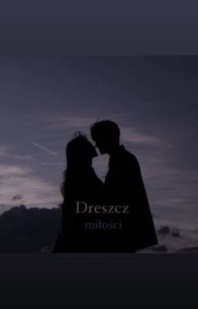 Dreszcz miłości by Nawiedzona_4