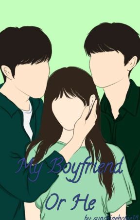 My Boyfriend or He by SunshineHobie18