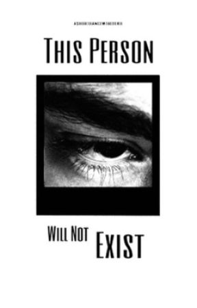 This Person Will Not Exist by ashortdancewthedevil