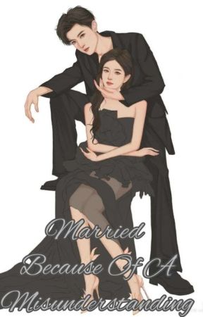 Married Because Of A Misunderstanding by LisdaNuraini0