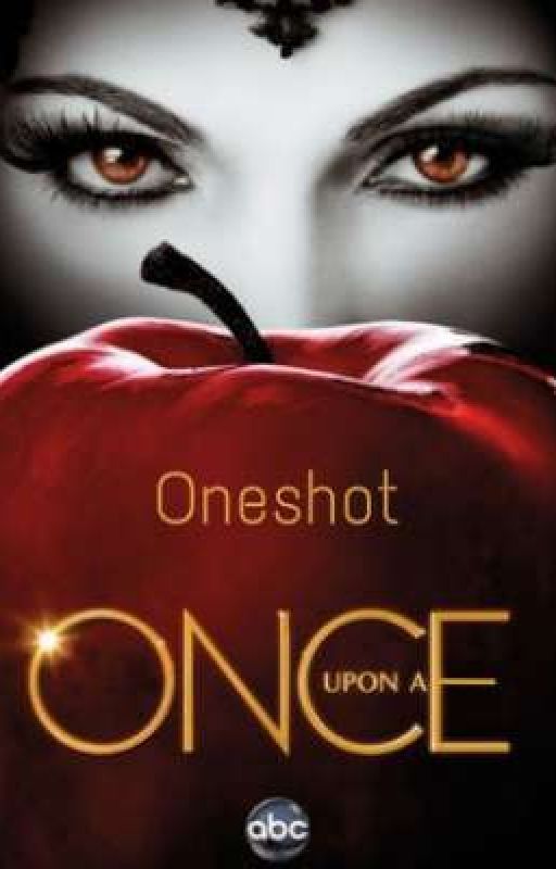 Once Upon a Oneshot by -TheLetterGirl-