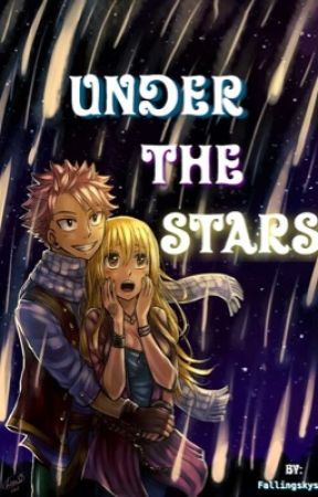 Under The Stars(Nalu One-Shots) by fallingskys