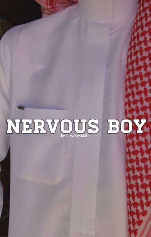 NERVOUS BOY oleh syistrshcpy