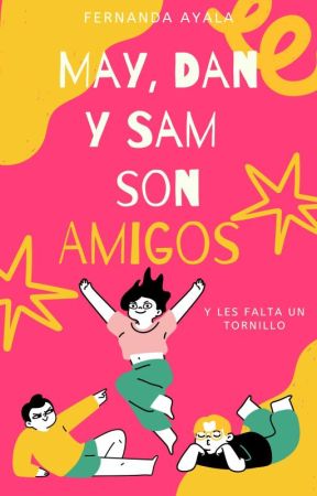 May, Dan y Sam son amigos by Fersukii