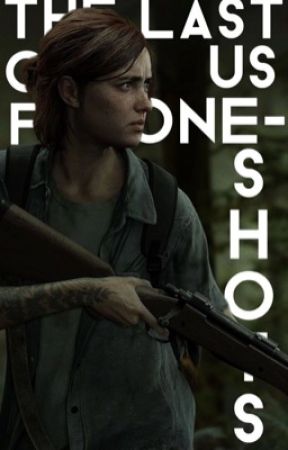 tlou women one-shots by iamtheboywholived